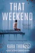 Kniha: That Weekend (Kara Thomas). Alfred A. Knopf, 2022 Kniha: That Weekend (Kara Thomas). Alfred A. Knopf, 2022