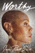 Kniha: Worthy (Jada Pinkett Smith). Dey Street Books, 2023 Kniha: Worthy (Jada Pinkett Smith). Dey Street Books, 2023