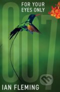 Kniha: For Your Eyes Only (Ian Fleming). Ian Fleming Publications, 2023 Kniha: For Your Eyes Only (Ian Fleming). Ian Fleming Publications, 2023