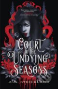 Kniha: Court of the Undying Seasons (A.M. Strickland). Hodderscape, 2024 Kniha: Court of the Undying Seasons (A.M. Strickland). Hodderscape, 2024