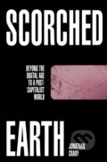 Kniha: Scorched Earth (Jonathan Crary). Verso, 2022 Kniha: Scorched Earth (Jonathan Crary). Verso, 2022