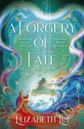 Kniha: A Forgery of Fate (Elizabeth Lim). Hodderscape, 2025 Kniha: A Forgery of Fate (Elizabeth Lim). Hodderscape, 2025