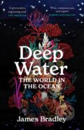 Kniha: Deep Water (James Bradley). Scribe Publications, 2025 Kniha: Deep Water (James Bradley). Scribe Publications, 2025
