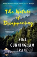 Kniha: The Nature of Disappearing (Kimi Cunningham Grant). Minotaur Books, 2025 Kniha: The Nature of Disappearing (Kimi Cunningham Grant). Minotaur Books, 2025