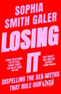 Kniha: Losing It (Sophia Smith Galer). William Collins, 2023 Kniha: Losing It (Sophia Smith Galer). William Collins, 2023