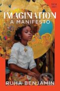 Kniha: Imagination (Ruha Benjamin). WW Norton & Co, 2024 Kniha: Imagination (Ruha Benjamin). WW Norton & Co, 2024