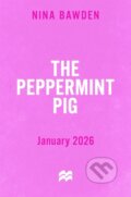 Kniha: The Peppermint Pig (Nina Bawden). Pan Macmillan, 2026 Kniha: The Peppermint Pig (Nina Bawden). Pan Macmillan, 2026