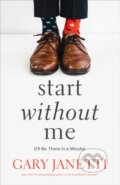 Kniha: Start Without Me (Gary Janetti). , 2022 Kniha: Start Without Me (Gary Janetti). , 2022