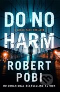 Kniha: Do No Harm (Robert Pobi). Hodder Paperback, 2023 Kniha: Do No Harm (Robert Pobi). Hodder Paperback, 2023