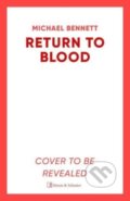 Kniha: Return to Blood (Michael Bennett). Simon & Schuster, 2025 Kniha: Return to Blood (Michael Bennett). Simon & Schuster, 2025
