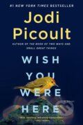 Kniha: Wish You Were Here (Jodi Picoult). Ballantine, 2022 Kniha: Wish You Were Here (Jodi Picoult). Ballantine, 2022