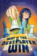 Kniha: May the Best Player Win (Kyla Zhao). , 2024 Kniha: May the Best Player Win (Kyla Zhao). , 2024