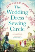 Kniha: The Wedding Dress Sewing Circle (Jennifer Ryan). Pan Books, 2023 Kniha: The Wedding Dress Sewing Circle (Jennifer Ryan). Pan Books, 2023