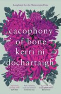 Kniha: Cacophony of Bone (Kerri ni Dochartaigh). Canongate Books, 2024 Kniha: Cacophony of Bone (Kerri ni Dochartaigh). Canongate Books, 2024