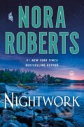 Kniha: Nightwork (Nora Roberts). St. Martin's Press, 2022 Kniha: Nightwork (Nora Roberts). St. Martin's Press, 2022