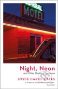 Kniha: Night, Neon (Joyce Carol Oates). Apollo, 2023 Kniha: Night, Neon (Joyce Carol Oates). Apollo, 2023