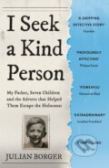 Kniha: I Seek a Kind Person (Julian Borger). John Murray, 2024 Kniha: I Seek a Kind Person (Julian Borger). John Murray, 2024