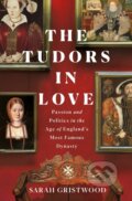 Kniha: The Tudors in Love (Sarah Gristwood). , 2022 Kniha: The Tudors in Love (Sarah Gristwood). , 2022