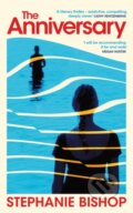 Kniha: The Anniversary (Stephanie Bishop). Weidenfeld and Nicolson, 2023 Kniha: The Anniversary (Stephanie Bishop). Weidenfeld and Nicolson, 2023
