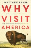 Kniha: Why Visit America (Matthew Baker). Bloomsbury, 2021 Kniha: Why Visit America (Matthew Baker). Bloomsbury, 2021