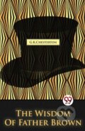 Kniha: The Wisdom of Father Brown (G.K. Chesterton). Double 9 Books LLP, 2023 Kniha: The Wisdom of Father Brown (G.K. Chesterton). Double 9 Books LLP, 2023