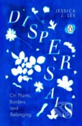 Kniha: Dispersals (Jessica J. Lee). Penguin Books, 2025 Kniha: Dispersals (Jessica J. Lee). Penguin Books, 2025