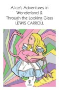 Kniha: Alice’s Adventures in Wonderland and Through the Looking Glass (Lewis Carroll). William Collins, 2022 Kniha: Alice’s Adventures in Wonderland and Through the Looking Glass (Lewis Carroll). William Collins, 2022