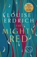 Kniha: The Mighty Red (Louise Erdrich). Corsair, 2024 Kniha: The Mighty Red (Louise Erdrich). Corsair, 2024