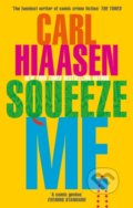 Kniha: Squeeze Me (Carl Hiaasen). Sphere, 2021 Kniha: Squeeze Me (Carl Hiaasen). Sphere, 2021