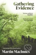 Kniha: Gathering Evidence (Martin Macinnes). Atlantic Books, 2021 Kniha: Gathering Evidence (Martin Macinnes). Atlantic Books, 2021
