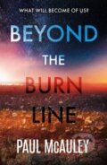 Kniha: Beyond the Burn Line (Paul Mcauley). Gollancz, 2022 Kniha: Beyond the Burn Line (Paul Mcauley). Gollancz, 2022