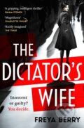 Kniha: The Dictator's Wife (Freya Berry). Headline Book, 2023 Kniha: The Dictator's Wife (Freya Berry). Headline Book, 2023