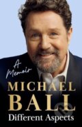 Kniha: Different Aspects (Michael Ball). Blink Publishing, 2023 Kniha: Different Aspects (Michael Ball). Blink Publishing, 2023