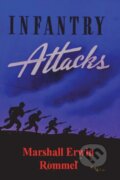 Kniha: Infantry Attacks (Marshall Erwin Rommel). Must Have Books, 2022 Kniha: Infantry Attacks (Marshall Erwin Rommel). Must Have Books, 2022