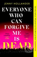 Kniha: Everyone Who Can Forgive Me is Dead (Jenny Hollander). Constable, 2025 Kniha: Everyone Who Can Forgive Me is Dead (Jenny Hollander). Constable, 2025