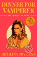 Kniha: Dinner for Vampires (Bethany Joy Lenz). Gallery, 2024 Kniha: Dinner for Vampires (Bethany Joy Lenz). Gallery, 2024