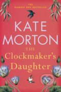 Kniha: The Clockmaker's Daughter (Kate Morton). Pan Books, 2023 Kniha: The Clockmaker's Daughter (Kate Morton). Pan Books, 2023