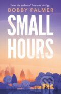 Kniha: Small Hours (Bobby Palmer). Headline Book, 2025 Kniha: Small Hours (Bobby Palmer). Headline Book, 2025