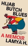 Kniha: Hijab Butch Blues (Lamya H). Icon Books, 2023 Kniha: Hijab Butch Blues (Lamya H). Icon Books, 2023