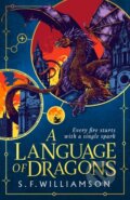 Kniha: A Language of Dragons (S F Williamson). HarperCollins, 2025 Kniha: A Language of Dragons (S F Williamson). HarperCollins, 2025
