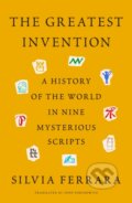 Kniha: The Greatest Invention (Silvia Ferrara). Farrar, Straus and Giroux, 2022 Kniha: The Greatest Invention (Silvia Ferrara). Farrar, Straus and Giroux, 2022