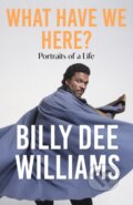Kniha: What Have We Here (Billy Dee Williams). Hodder and Stoughton, 2024 Kniha: What Have We Here (Billy Dee Williams). Hodder and Stoughton, 2024