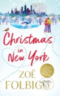 Kniha: Christmas in New York (Zoe Folbigg). Boldwood Books, 2023 Kniha: Christmas in New York (Zoe Folbigg). Boldwood Books, 2023