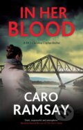 Kniha: In Her Blood (Caro Ramsay). Severn House, 2023 Kniha: In Her Blood (Caro Ramsay). Severn House, 2023