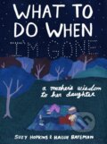 Kniha: What to Do When I'm Gone (Suzy Hopkins). Bloomsbury, 2021 Kniha: What to Do When I'm Gone (Suzy Hopkins). Bloomsbury, 2021