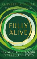 Kniha: Fully Alive (Elizabeth Oldfield). John Murray, 2025 Kniha: Fully Alive (Elizabeth Oldfield). John Murray, 2025