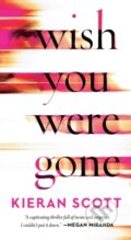 Kniha: Wish You Were Gone, 2023 Kniha: Wish You Were Gone, 2023