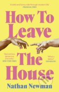 Kniha: How to Leave the House (Nathan Newman). Abacus, 2025 Kniha: How to Leave the House (Nathan Newman). Abacus, 2025