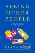 Kniha: Seeing Other People (Diana Reid). Ultimo Press, 2023 Kniha: Seeing Other People (Diana Reid). Ultimo Press, 2023