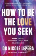 Kniha: How to Be the Love You Seek, 2023 Kniha: How to Be the Love You Seek, 2023